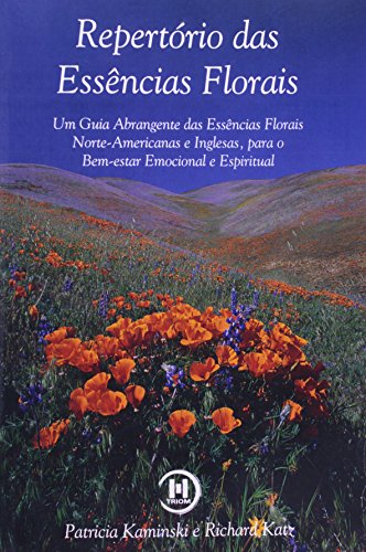 Stock image for Repertrio das Essncias Florais: Um Guia Abrangente das Essncias Florais Norte Americanas e Inglesas for sale by Luckymatrix