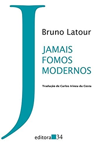 livro jamais fomos modernos bruno latour Ed. 2016 - Bruno Latour