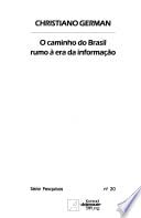 Stock image for O Caminho Do Brasil Rumo A Era Da Informaao for sale by medimops