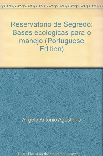 Stock image for Reservatorio De Segredo: Bases Ecologicas Para O Manejo for sale by bmyguest books