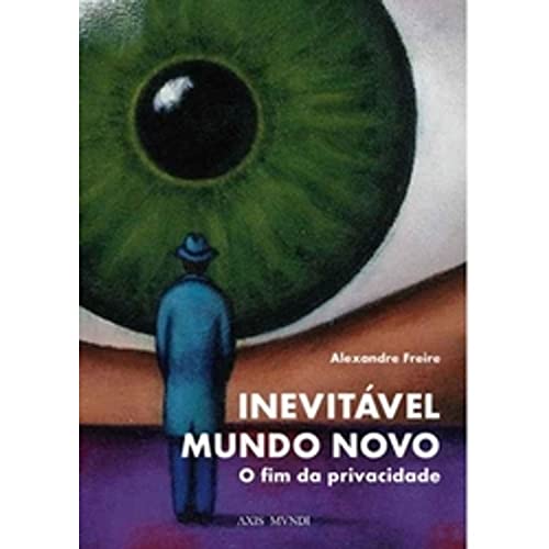 Stock image for livro inevitavel mundo novo o fim da privacidade alexandre freire 2006 for sale by LibreriaElcosteo