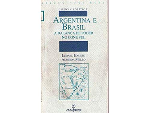 9788585596477: Argentina e Brasil: A balança de poder no Cone Sul (Ciência política) (Portuguese Edition)