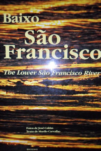 Imagen de archivo de Baixo Sao Francisco - The Lower Sao Francisco River a la venta por Zubal-Books, Since 1961