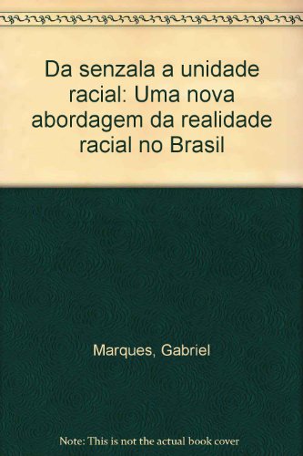 9788585690069: Da senzala a unidade racial: Uma nova abordagem da realidade racial no Brasil
