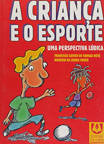 Imagen de archivo de A Criana E O Esporte. Uma Perspectiva Ldica a la venta por medimops