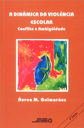Stock image for livro a dinmica da violncia escolar conflitos e ambiguidade aurea m guimares 1996 for sale by LibreriaElcosteo