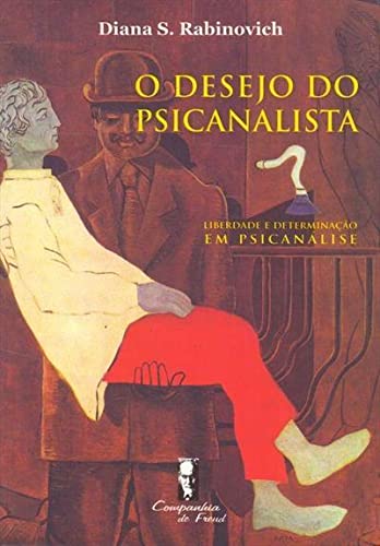 Stock image for _ livro o desejo do psicanalista liberdade e determinaco em psicanalise diana s rabinovich for sale by LibreriaElcosteo