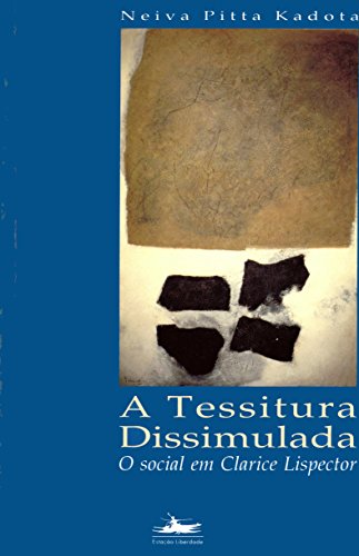 Stock image for Tessitura dissimulada, A. O social em Clarice Lispector. RARIDADE! for sale by La Librera, Iberoamerikan. Buchhandlung