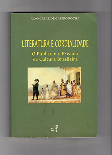 9788585881368: Literatura e cordialidade: O pblico e o privado na cultura brasileira