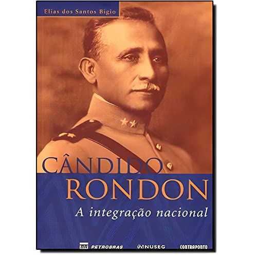 9788585910341: Cndido Rondon: a Integrao Nacional