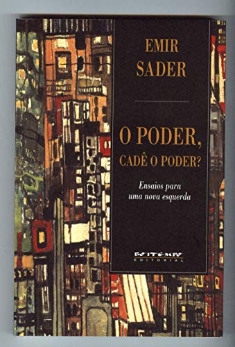 Beispielbild fr O Poder, Cade O Poder - Ensaios Para Uma Nova Esquerda (Em Portuguese do Brasil) zum Verkauf von medimops