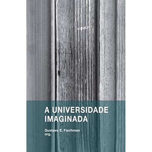Stock image for _ livro universidade imaginada a gustavo e fischman 2012 for sale by LibreriaElcosteo
