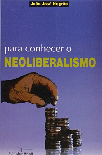 9788585938147: Para Conhecer o Neoliberalismo