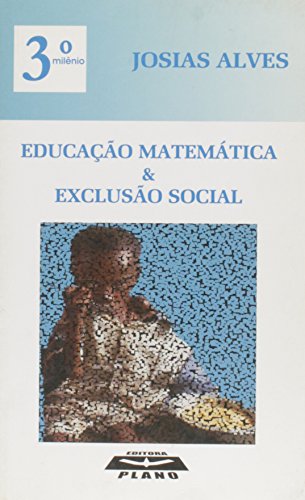 Imagen de archivo de Educao matemtica e excluso social : tratamento diferenciado para realidades desiguais. -- ( Terceiro milnio ) a la venta por Ventara SA