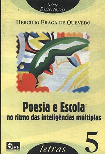 Imagen de archivo de Poesia e escola : no ritmo das inteligncias mltiplas. -- ( Dissertaes. Letras ; 5 ) a la venta por Ventara SA