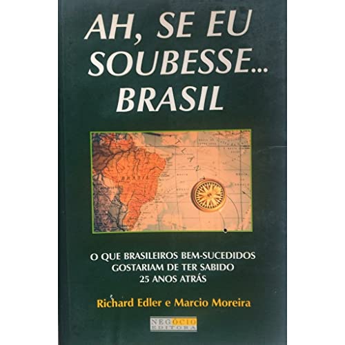 9788586014659: Ah, se eu soubesse-- Brasil: O que os brasileiros gostariam de ter sabido 25 anos atras (Portuguese Edition)