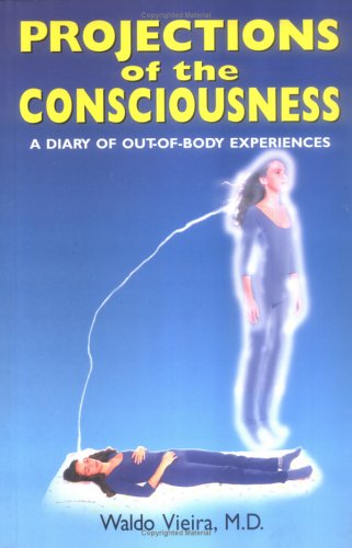 9788586019258: Projections of the Consciousness: A Diary of Out-of-Body Experiences