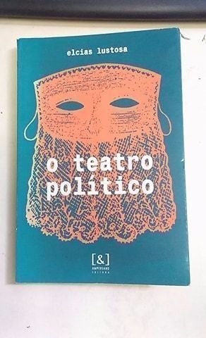 Stock image for o teatro politico de elcias lustosa pela ampersand 1998 Ed. 1998 for sale by LibreriaElcosteo
