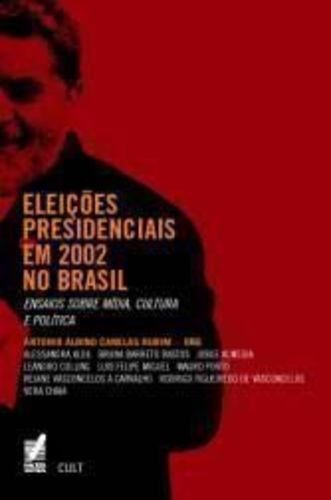 Imagen de archivo de Eleies presidenciais em 2002 no Brasil : ensaios sobre mdia, cultura e poltica. a la venta por Ventara SA