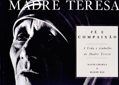 Stock image for _ livro madre teresa fe e compaixo navin chawla e raghu rai Ed. 1997 for sale by LibreriaElcosteo