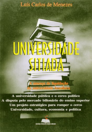 Universidade sitiada : a ameaça de liquidação da universidade brasileira. - Menezes, Luís Carlos de