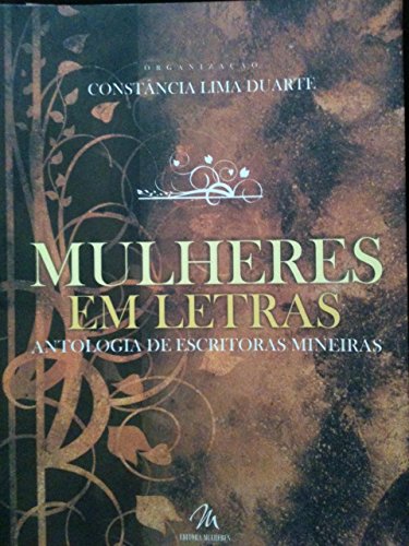 9788586501753: Mulheres em letras : antologia de escritoras mineiras.