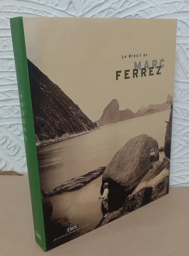Le Brésil de Marc Ferrez ( 1843 - 1923 ) - Collectif