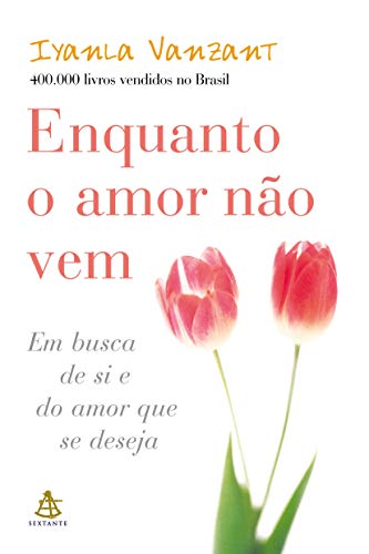 9788586796234: ENQUANTO O AMOR NAO VEM - portuguese