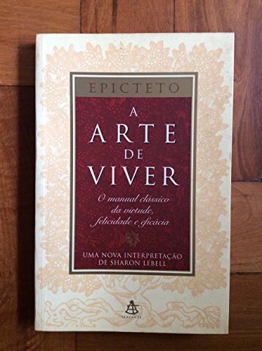 Stock image for Arte De Viver, A - O Manual Classico Da Virtude, Felicidade E Eficacia (Em Portuguese do Brasil) for sale by Midtown Scholar Bookstore