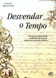 9788586864131: Desvendar o tempo : a poesia em lngua alem produzida nas zonas de colonizao em Santa Catarina.
