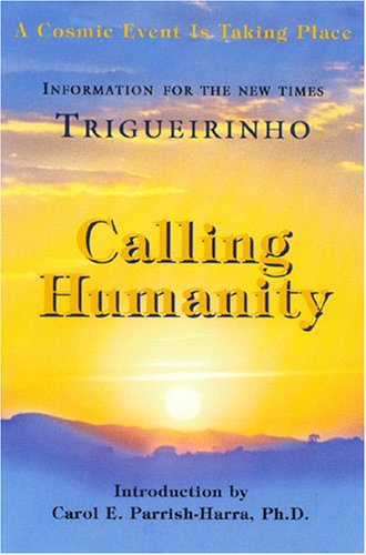 9788586910371: Calling Humanity: Information for the New Times by Jose Trigueirinho (2002-10-01)