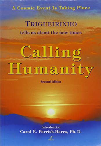 Beispielbild fr Calling Humanity - Second Edition (A Cosmic Event is Taking Place - Trigueirinho tells us about the zum Verkauf von WorldofBooks