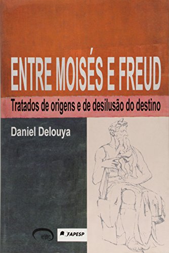 9788586932236: ENTRE MOISES E FREUD: TRATADOS DE ORIGENS E DE DESILUSAO DO DESTINO