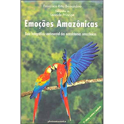 Stock image for EMOOES AMAZONICAS: GUIA FOTOGRFICO-SENTIMENTAL DOS ECOSSISTEMAS AMAZONICOS for sale by Howard Karno Books, Inc.