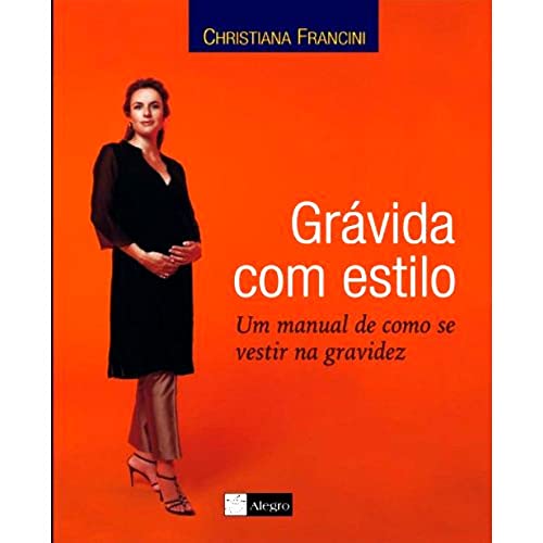 Imagen de archivo de livro gravida com estilo um manual de como se vestir na gravidez christiana francini 2004 a la venta por LibreriaElcosteo