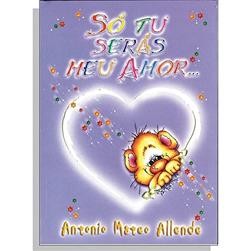 Stock image for _ livro so tu seras meu amor antonio mateo alle Ed. 2000 for sale by LibreriaElcosteo