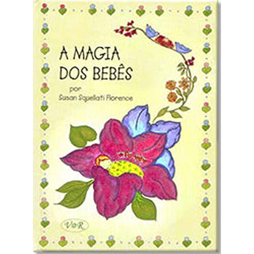 A Magia Dos Bebes (Em Portuguese do Brasil) - Susan Squellati Florence