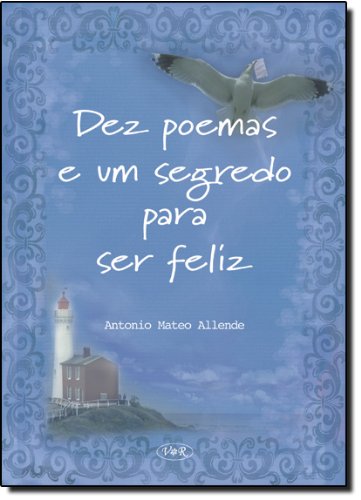 Stock image for _ livro dez poemas e um segredo para ser feliz antonio mateo allende 2003 for sale by LibreriaElcosteo