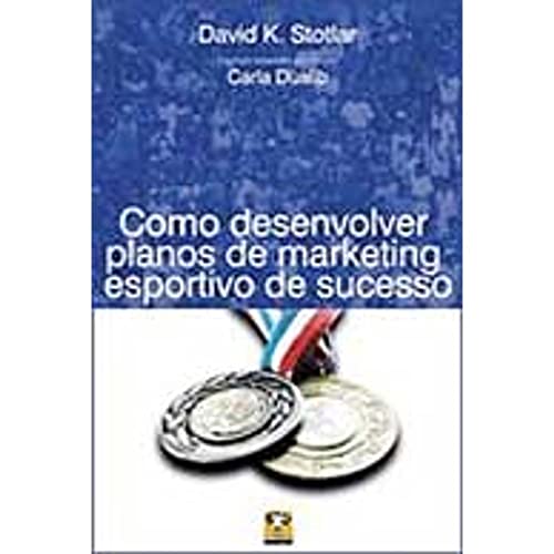 Imagen de archivo de como desenvolver planos de marketing esportivo de sucesso Ed. 2005 a la venta por LibreriaElcosteo