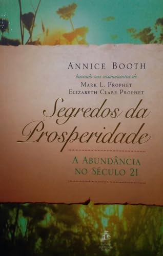 Imagen de archivo de livro segredos da prosperidade a abundncia no sec21 booth annice 2005 a la venta por LibreriaElcosteo