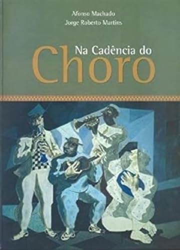 Stock image for Na Cadencia do Choro (Em Portugues do Brasil) for sale by monobooks