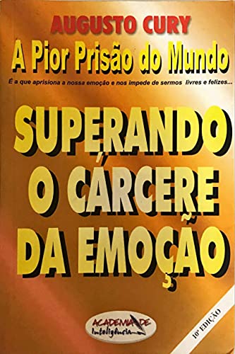 Superando o CÃ¤rcere da EmoÃ§Ã£o - Augusto Jorge Cury