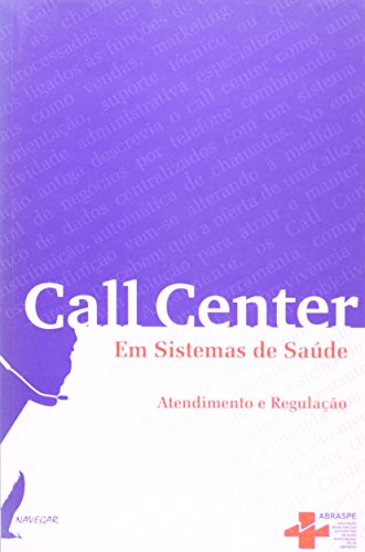 Imagen de archivo de _ livro call center em sistemas de saude atendimento e regulaco a la venta por LibreriaElcosteo