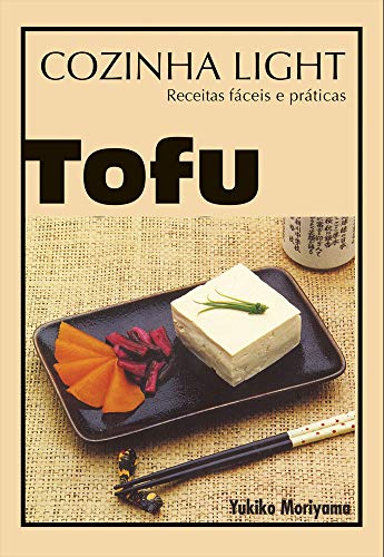 Stock image for Tofu: Cozinha Light: Receitas Fceis e Prticas for sale by Luckymatrix