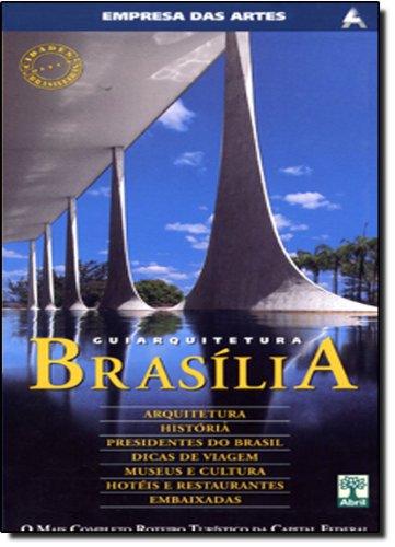 9788587710406: Guia Arquitetura Brasilia. O Mais Completo Roteiro Poilitico Da Capital Federal (Em Portuguese do Brasil)