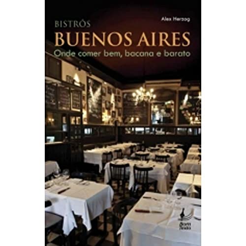 Stock image for Bistros Buenos Aires, Onde Comer Bem, Bacana e Bar (Em Portugues do Brasil) for sale by MusicMagpie