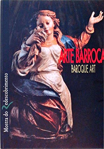 Stock image for MOSTRA DO REDESCOBRIMENTO BRASIL + 500: ARTE BARROCA = BAROQUE ART for sale by Howard Karno Books, Inc.