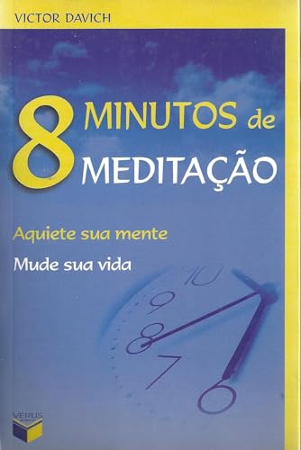 Stock image for livro 8 minutos de meditaco aquiete sua mente mude sua vida victor davich 2006 for sale by LibreriaElcosteo