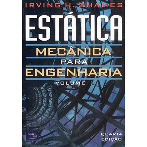 Estática. Mecânica Para Engenharia - Volume 1 (Em Portuguese do Brasil)
