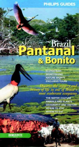 Brazil: Pantanal and Bonito - Philips Guides